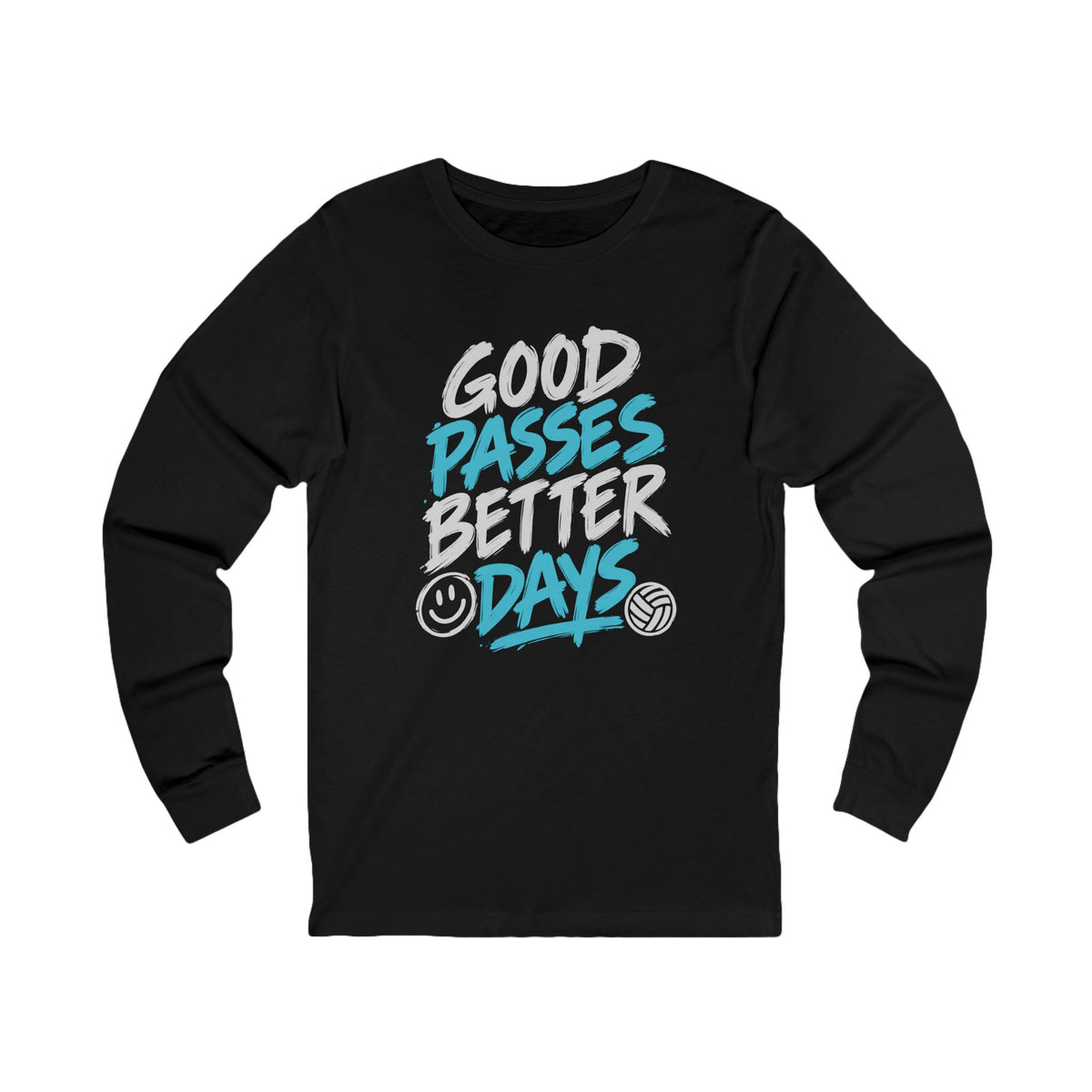 Good Passes Better Days Long Sleeve Tee
