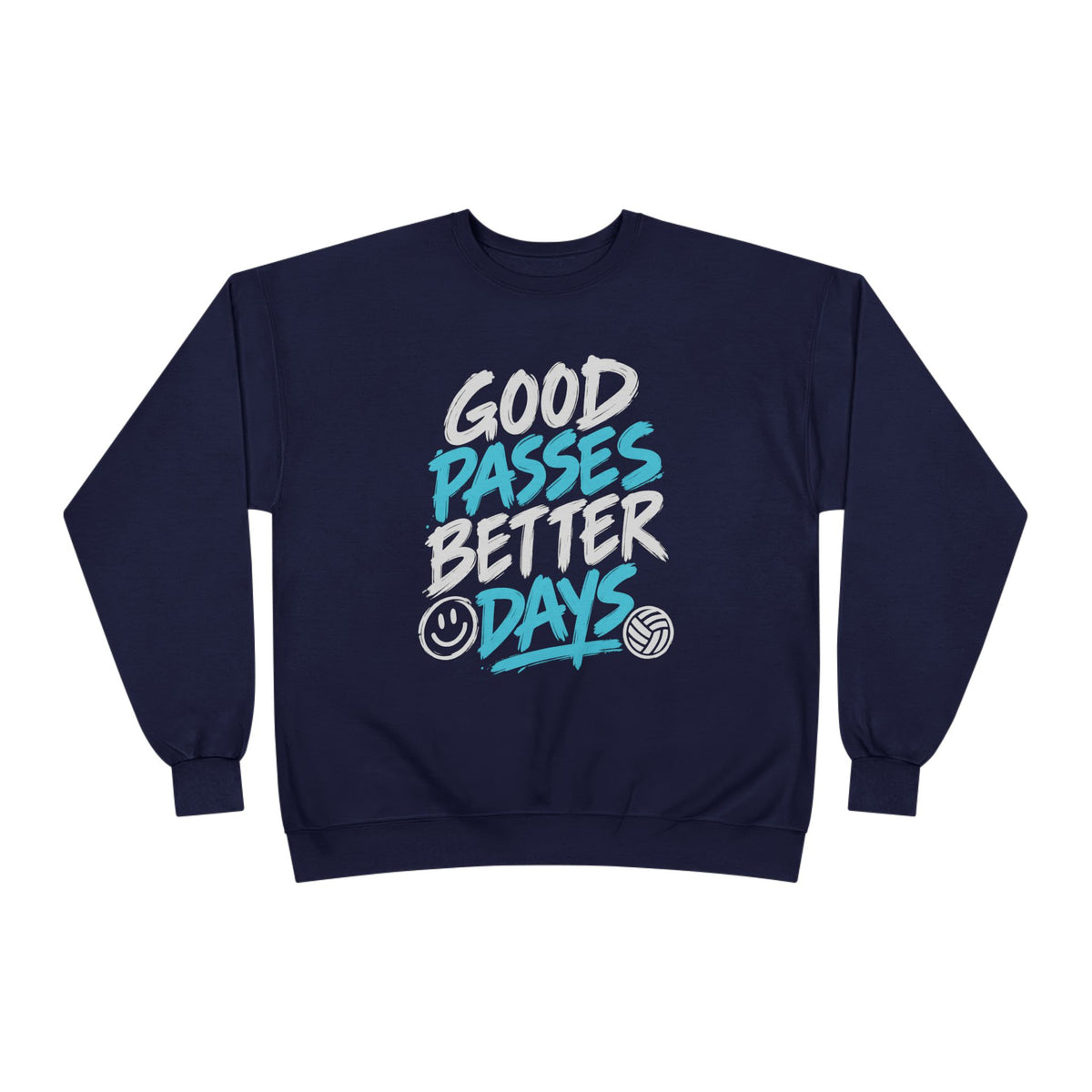 Good Passes Better Days Crewneck Sweatshirt