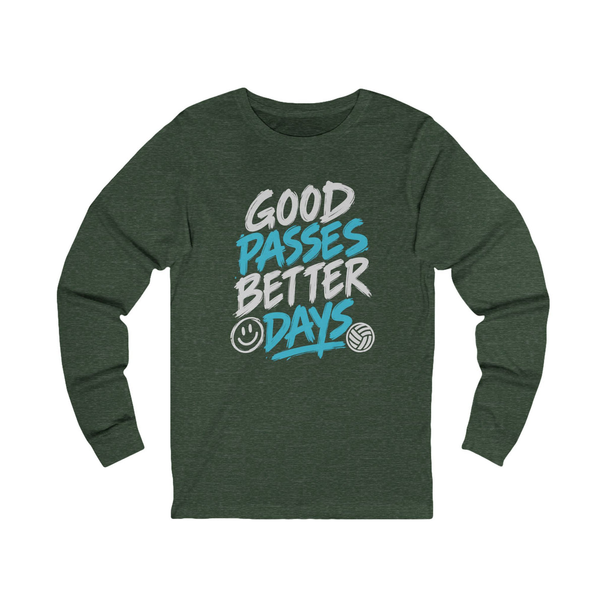 Good Passes Better Days Long Sleeve Tee