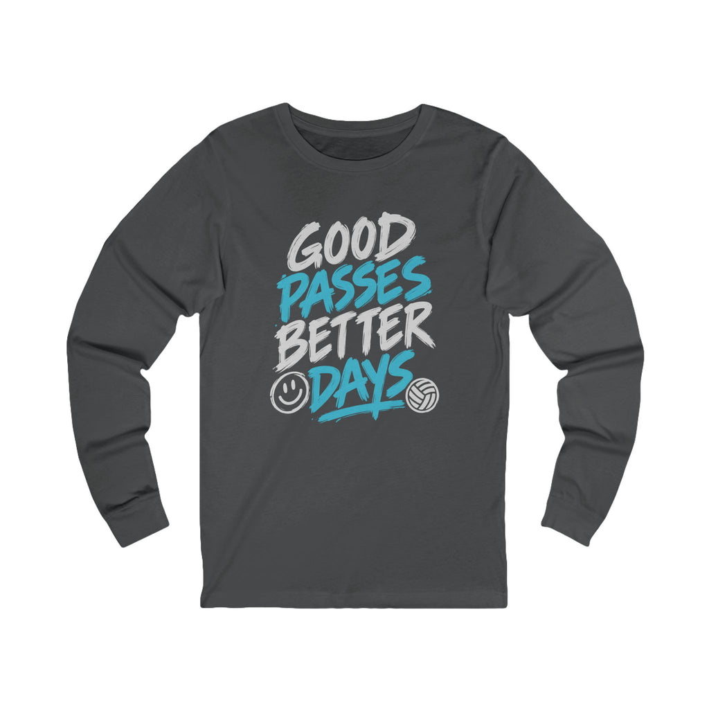 Good Passes Better Days Long Sleeve Tee