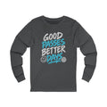 Good Passes Better Days Long Sleeve Tee