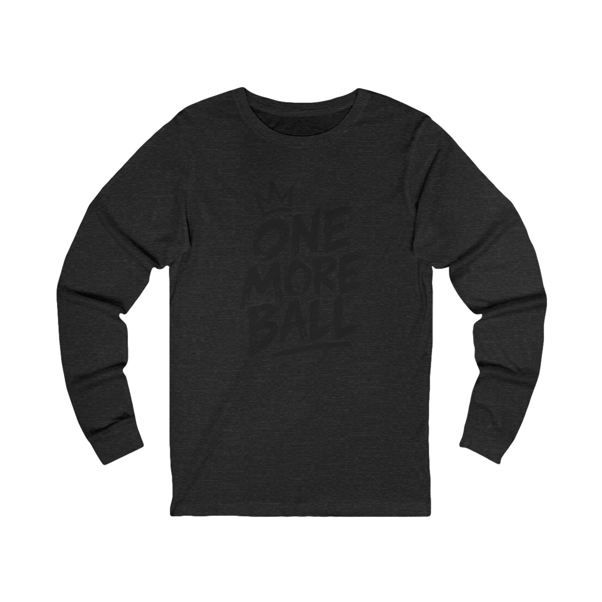One More Ball Long Sleeve Tee