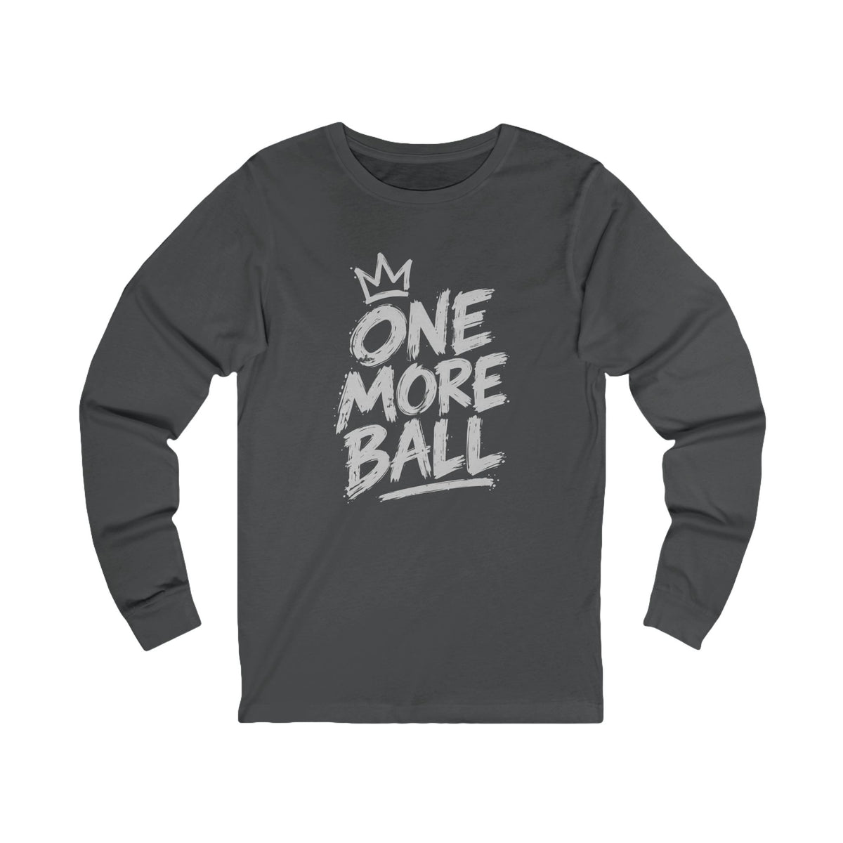 One More Ball Long Sleeve Tee