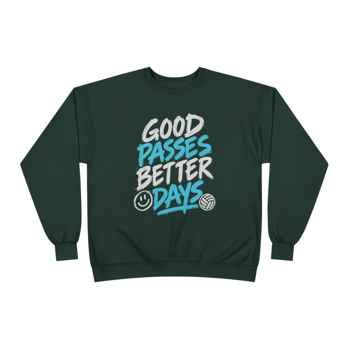 Good Passes Better Days Crewneck Sweatshirt