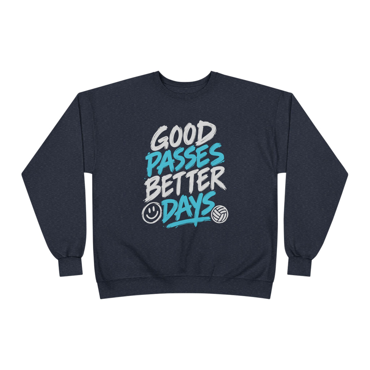 Good Passes Better Days Crewneck Sweatshirt