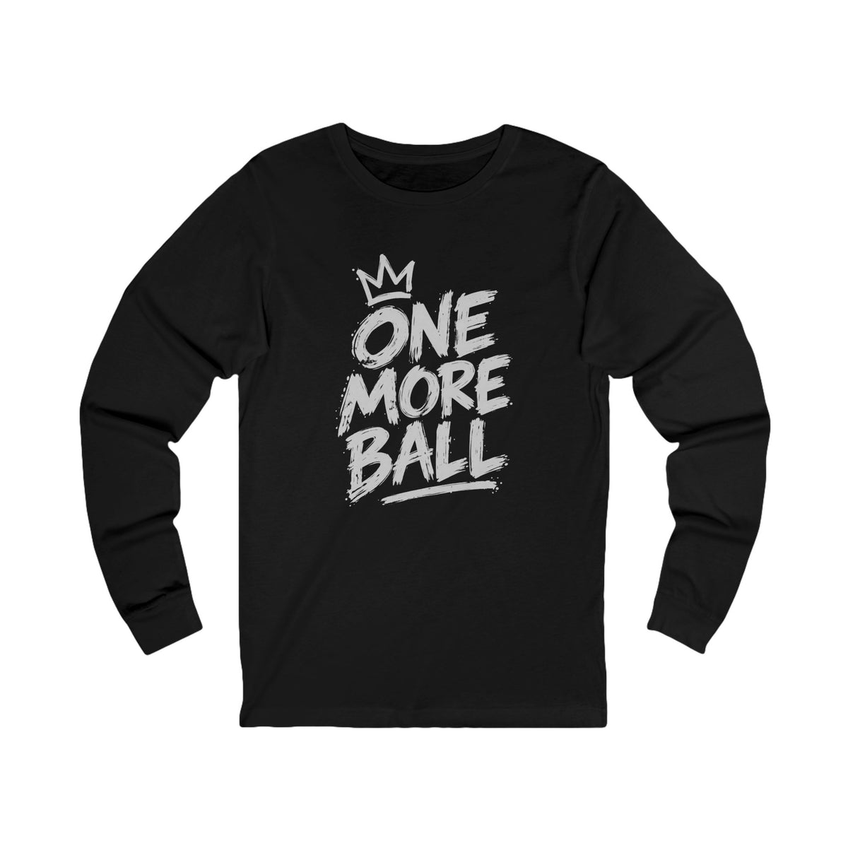 One More Ball Long Sleeve Tee