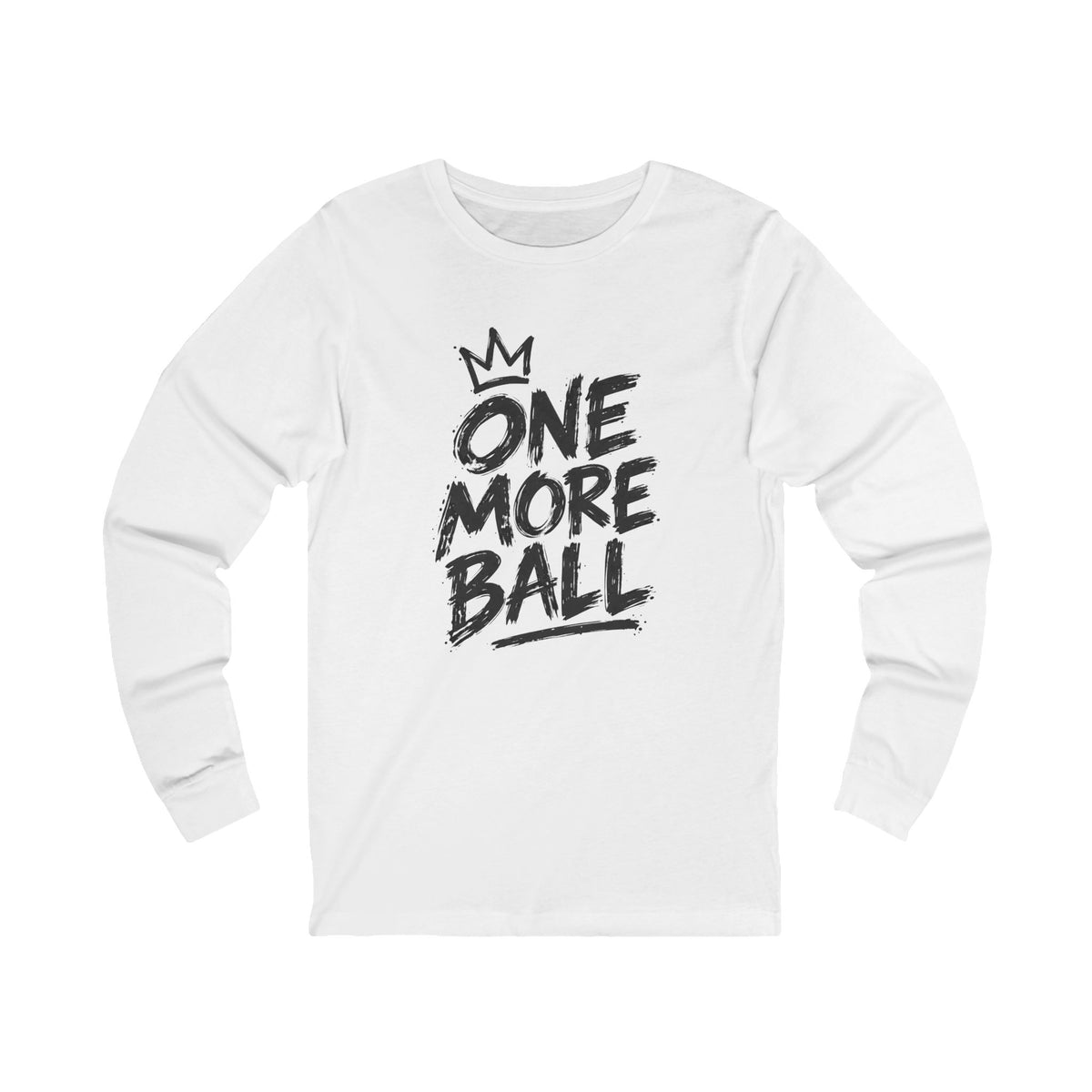 One More Ball Long Sleeve Tee
