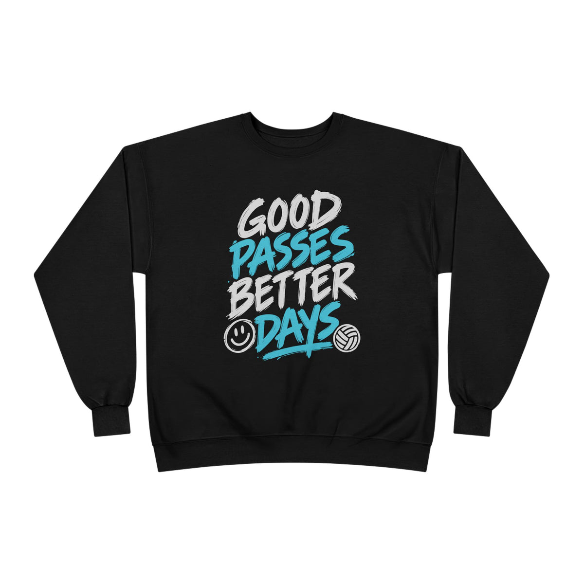 Good Passes Better Days Crewneck Sweatshirt