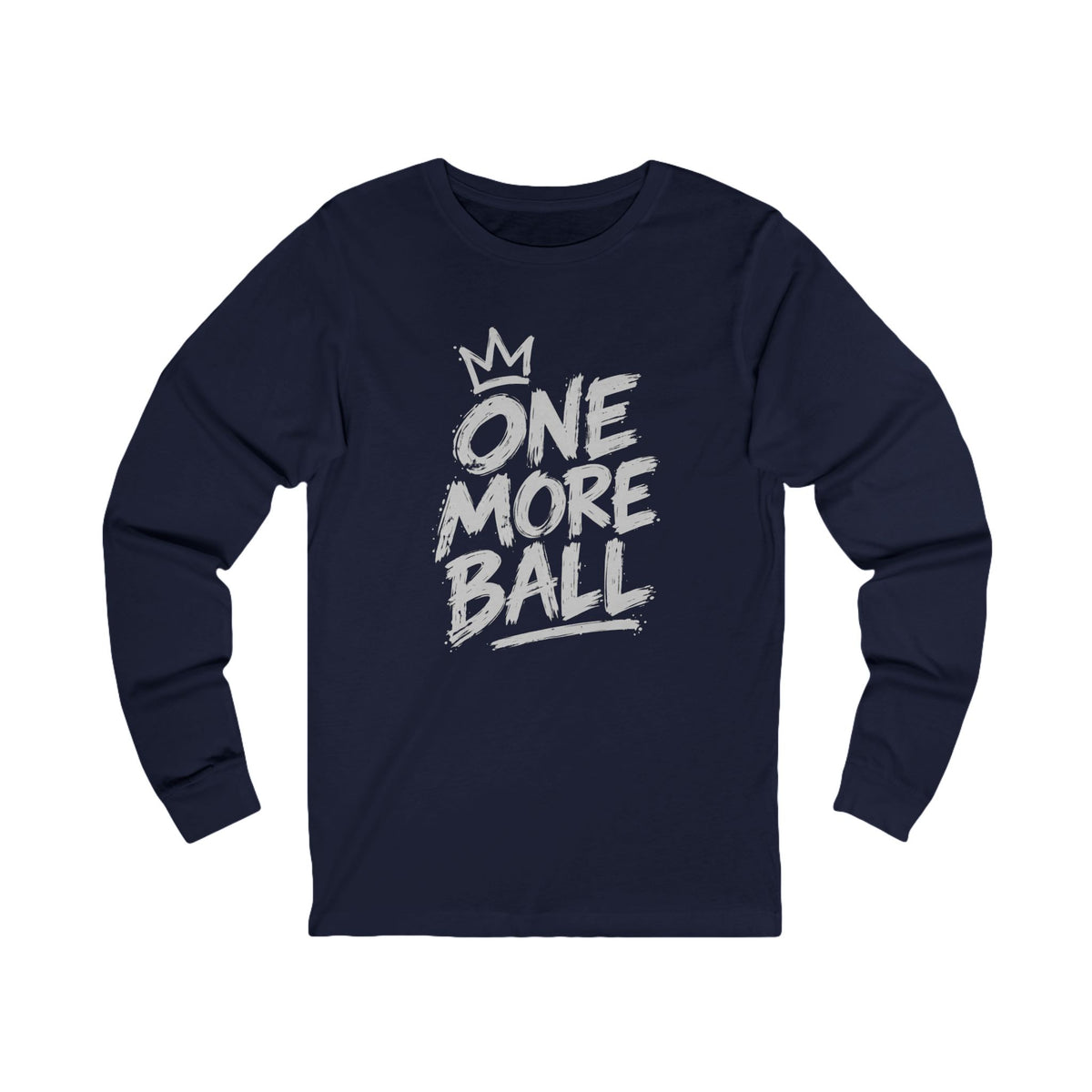 One More Ball Long Sleeve Tee