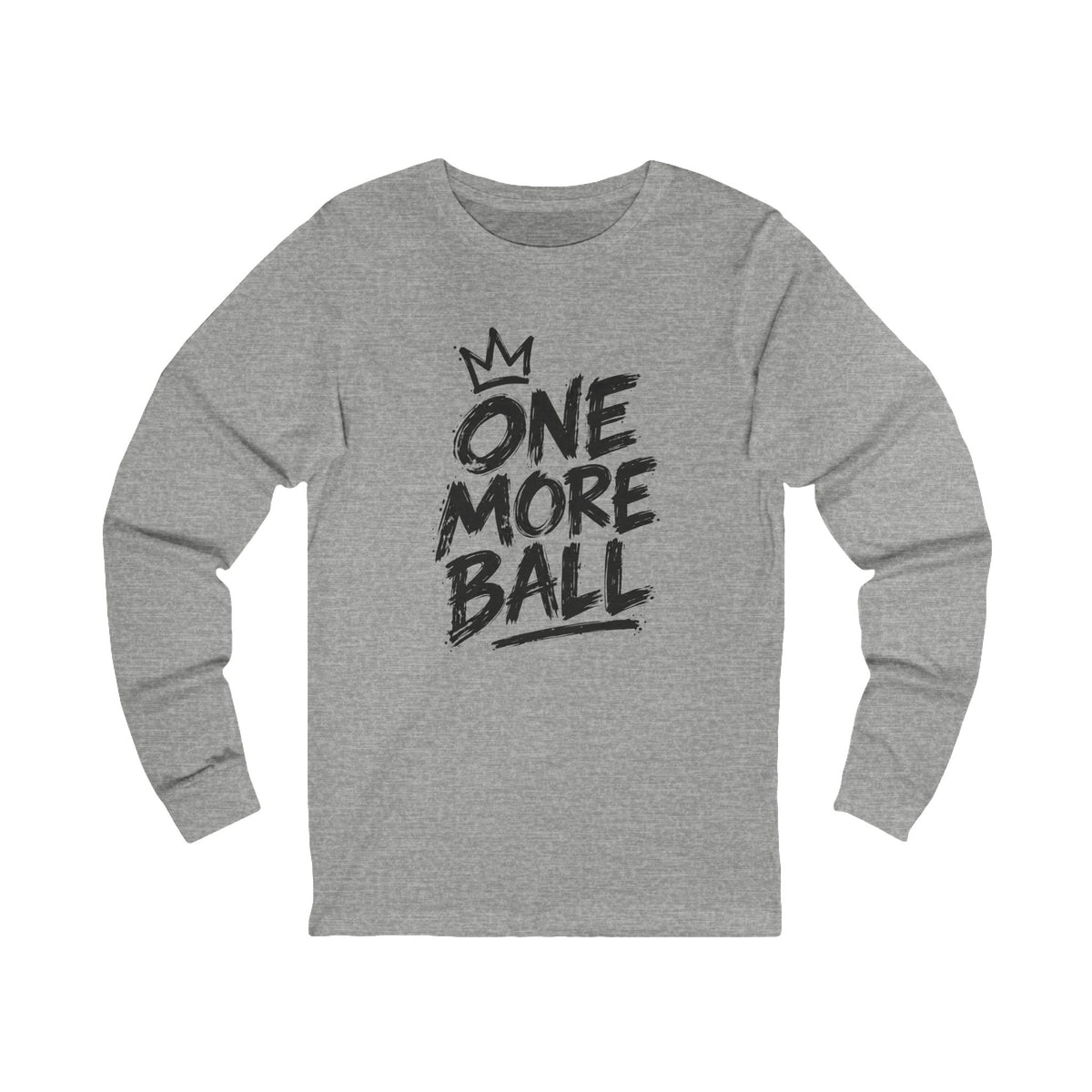 One More Ball Long Sleeve Tee