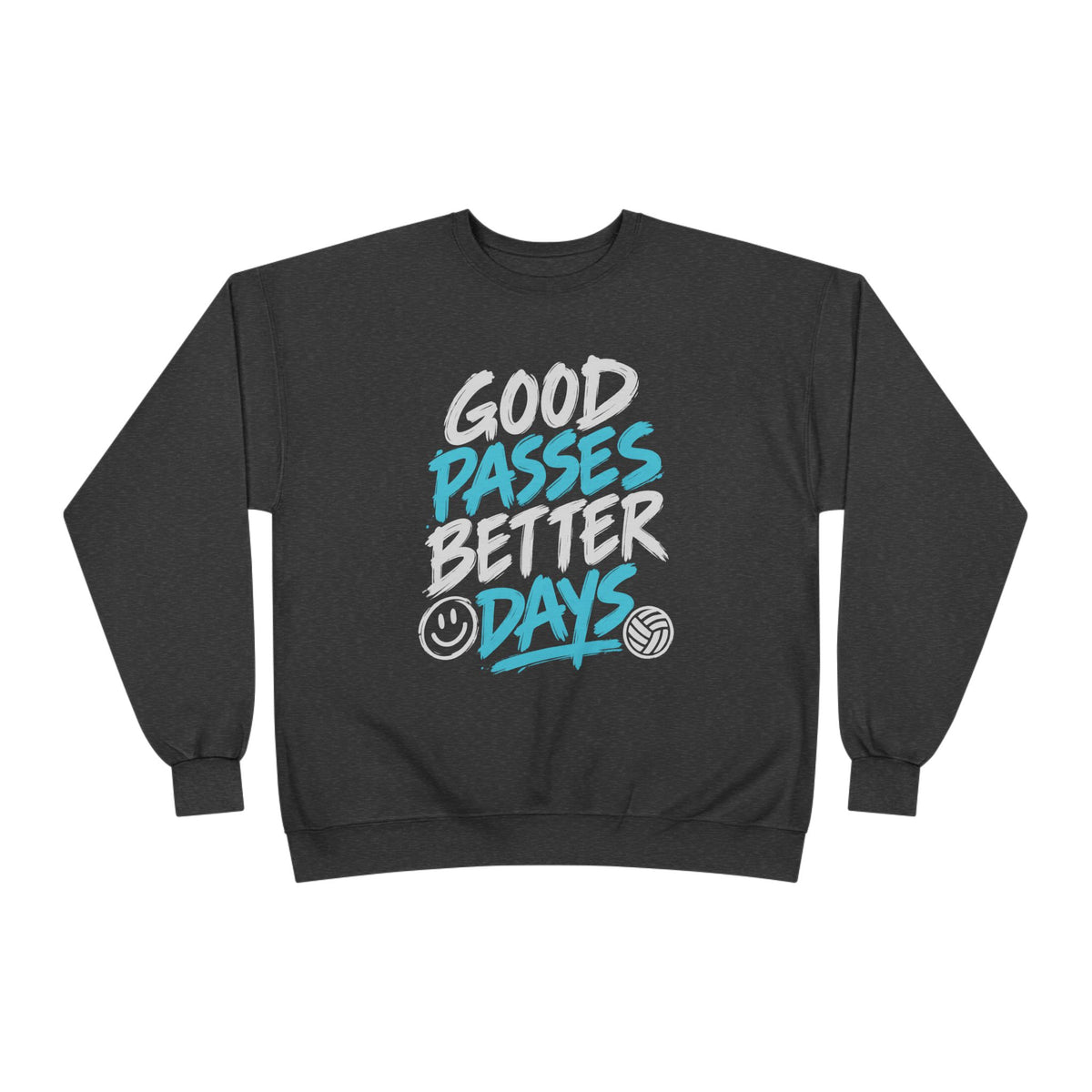 Good Passes Better Days Crewneck Sweatshirt