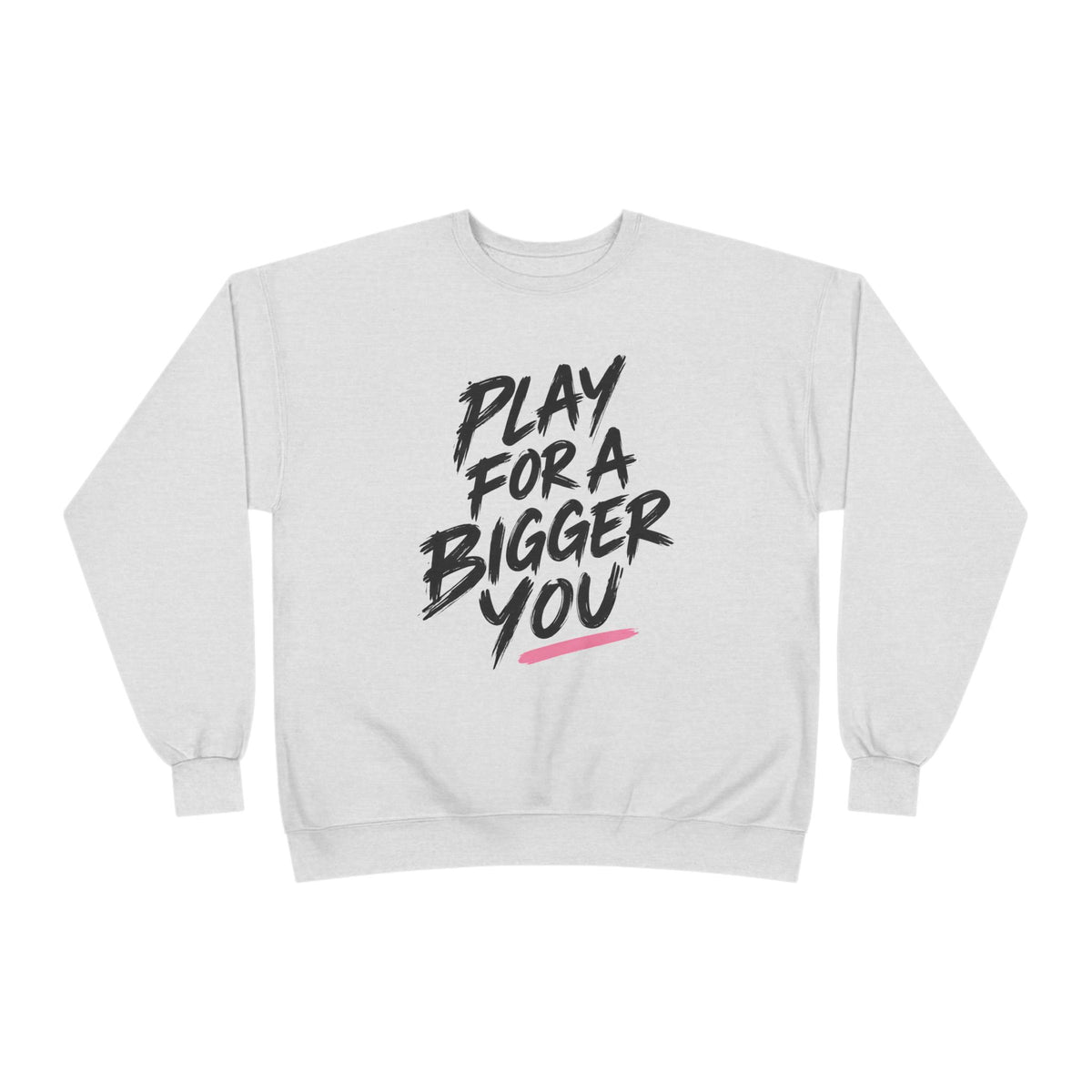 Bigger You Crewneck Sweatshirt