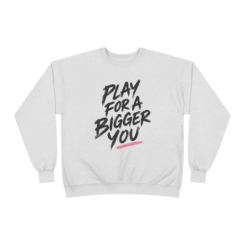 Bigger You Crewneck Sweatshirt