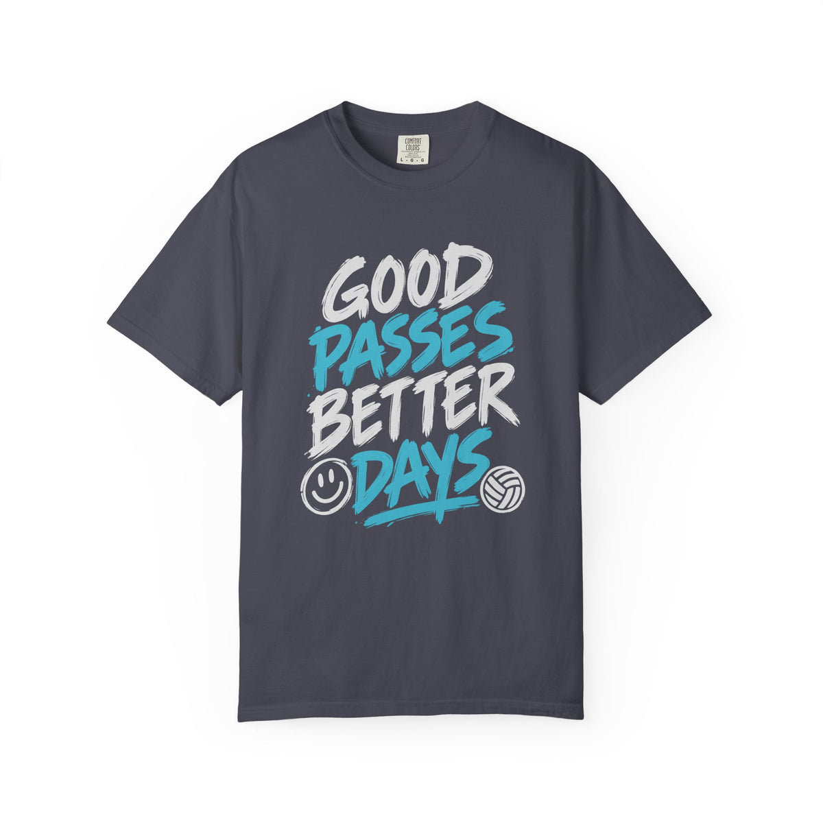 Good Passes Better Days Tee