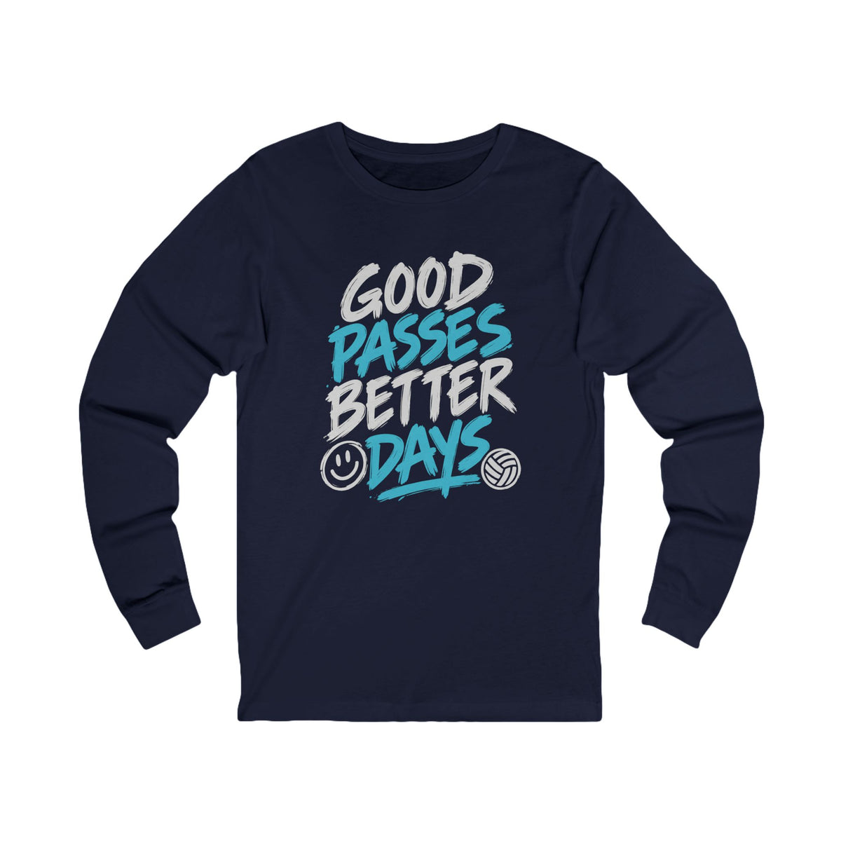 Good Passes Better Days Long Sleeve Tee