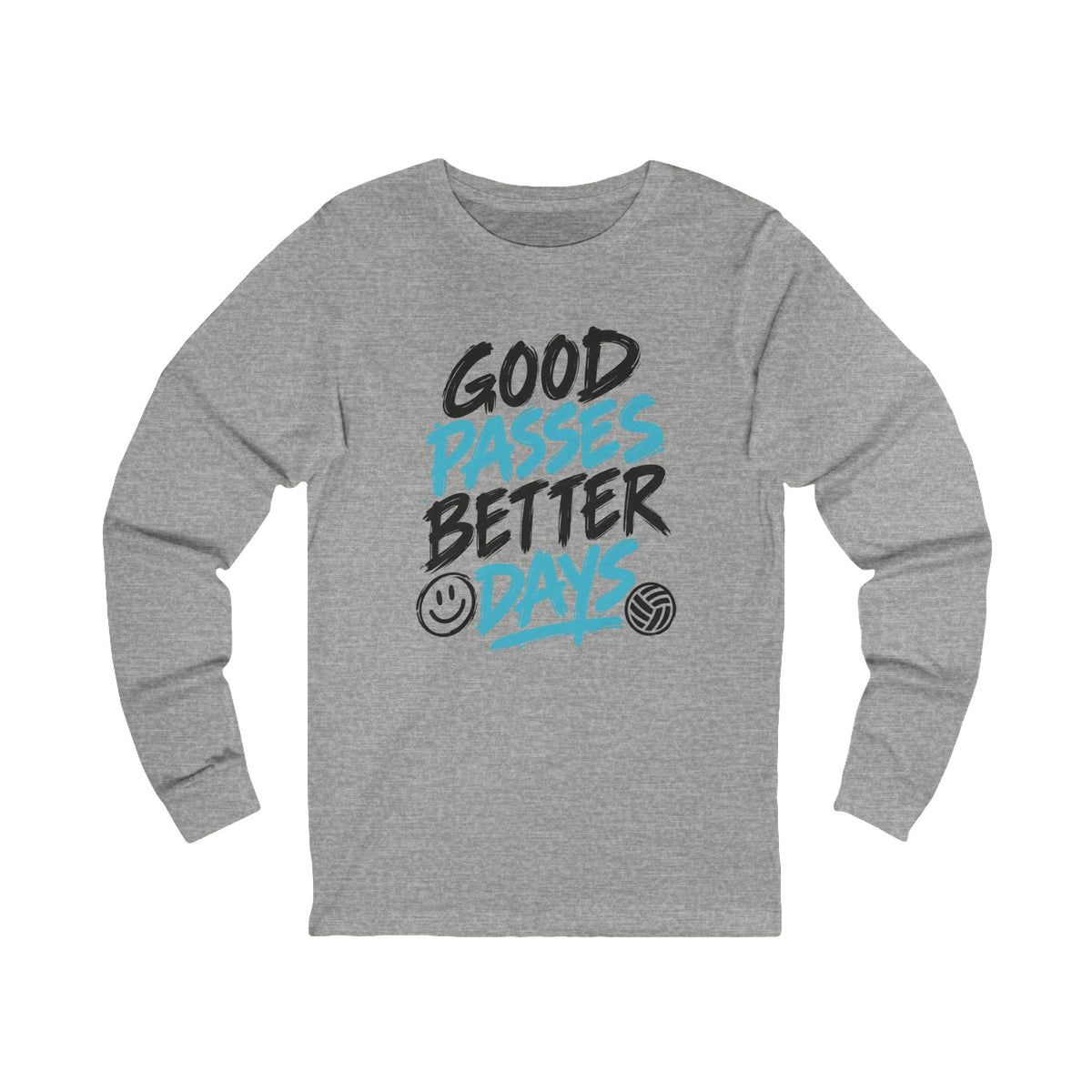 Good Passes Better Days Long Sleeve Tee