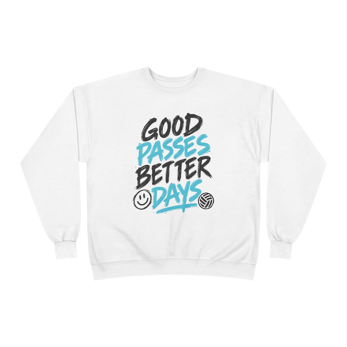Good Passes Better Days Crewneck Sweatshirt