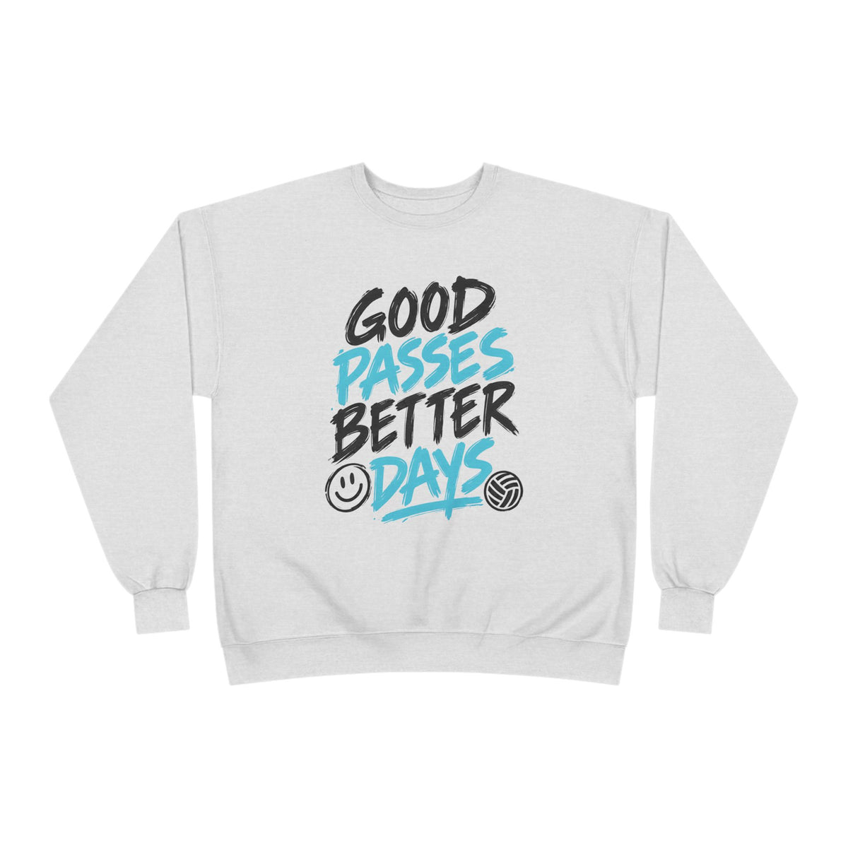Good Passes Better Days Crewneck Sweatshirt