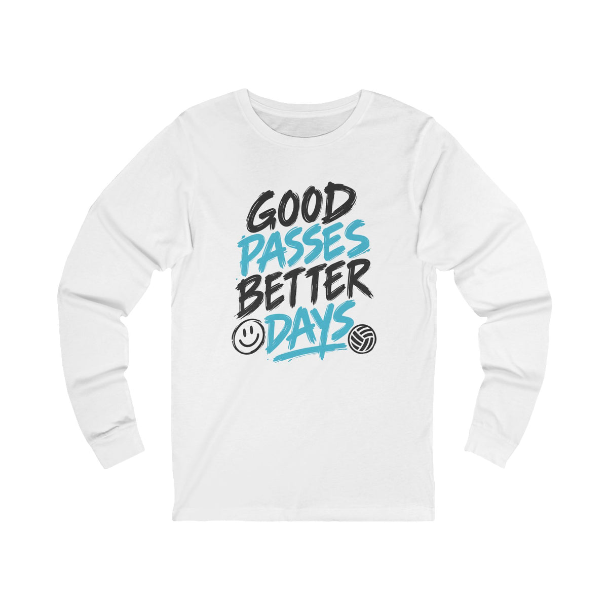 Good Passes Better Days Long Sleeve Tee